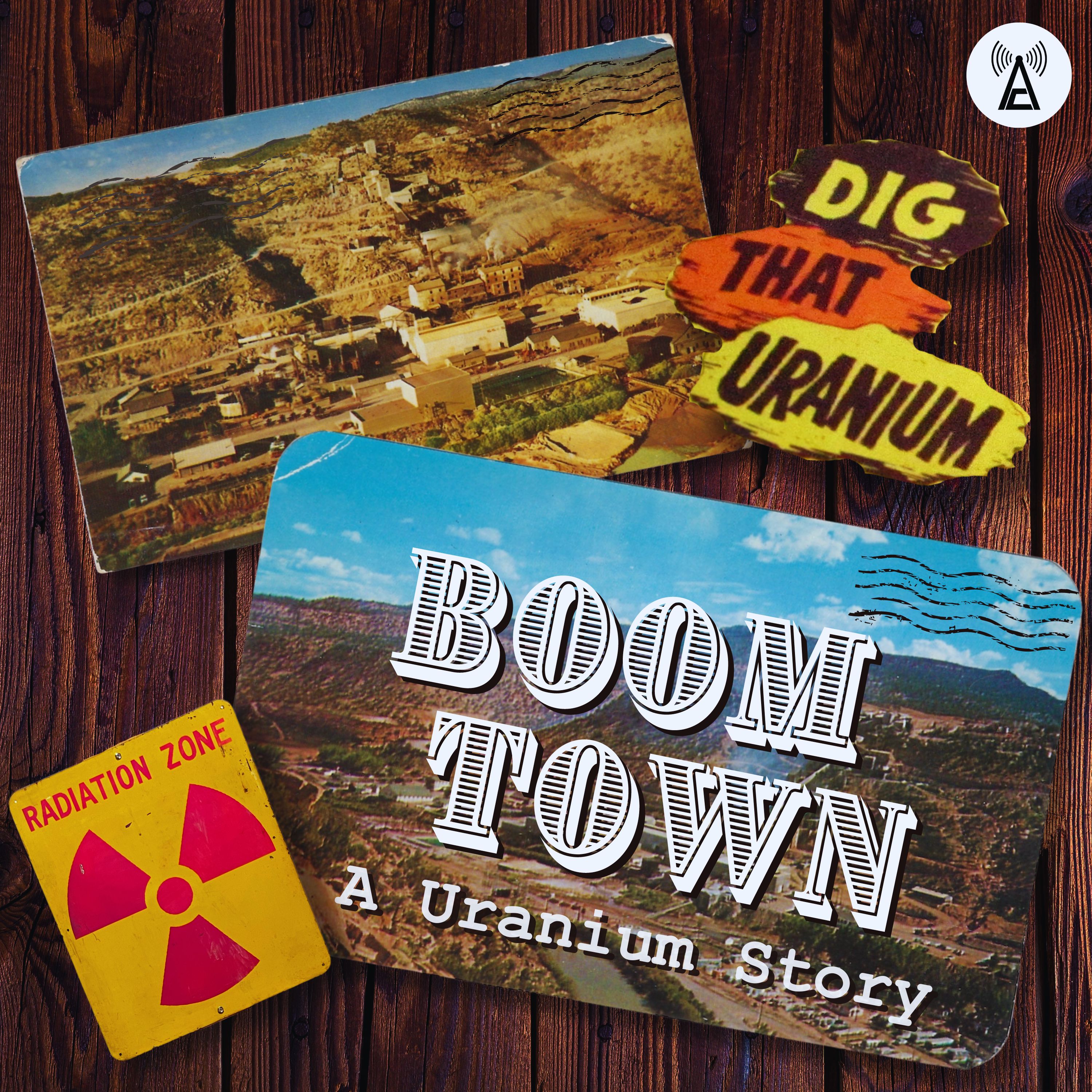 Boom Town is a new podcast that explores uranium mining and its outfall across the West and world.